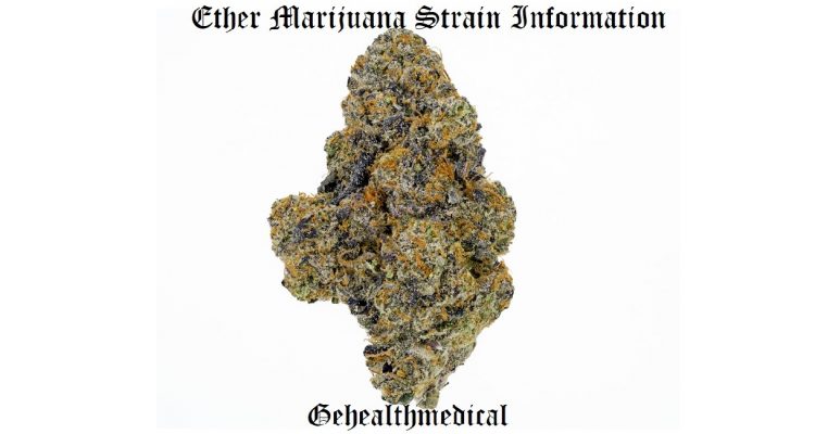 Ether Marijuana Strain Information